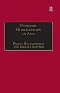 E-Book (pdf) Economic Globalization in Asia von Manas Chatterji