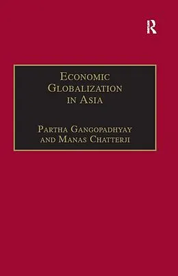 E-Book (pdf) Economic Globalization in Asia von Manas Chatterji