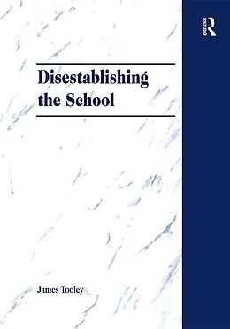 E-Book (pdf) Disestablishing the School von James Tooley