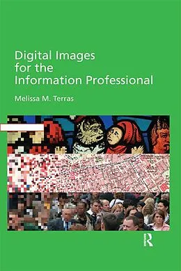 E-Book (epub) Digital Images for the Information Professional von Melissa Terras