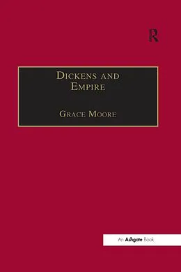 E-Book (epub) Dickens and Empire von Grace Moore