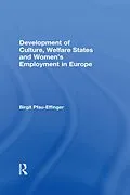 E-Book (pdf) Development of Culture, Welfare States and Women's Employment in Europe von Birgit Pfau-Effinger