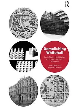 E-Book (epub) Demolishing Whitehall von Adam Sharr, Stephen Thornton