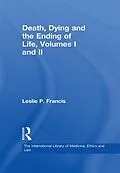 E-Book (pdf) Death, Dying and the Ending of Life, Volumes I and II von Leslie P. Francis