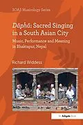 E-Book (epub) Dapha: Sacred Singing in a South Asian City von Richard Widdess