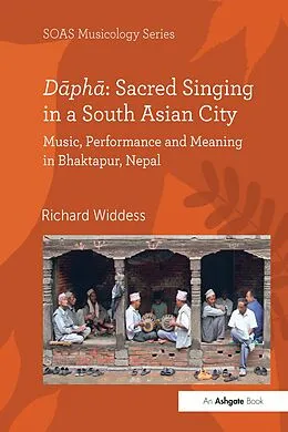 E-Book (pdf) Dapha: Sacred Singing in a South Asian City von Richard Widdess