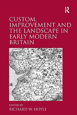 E-Book (epub) Custom, Improvement and the Landscape in Early Modern Britain von 