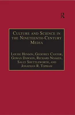 PDF Culture and Science in the Nineteenth-Century Media von Louise Henson, Geoffrey Cantor, Gowan Dawson