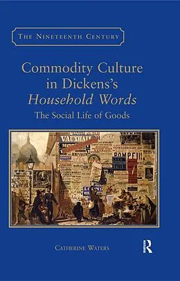 E-Book (epub) Commodity Culture in Dickens's Household Words von Catherine Waters
