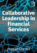 E-Book (epub) Collaborative Leadership in Financial Services von Philip Ullah