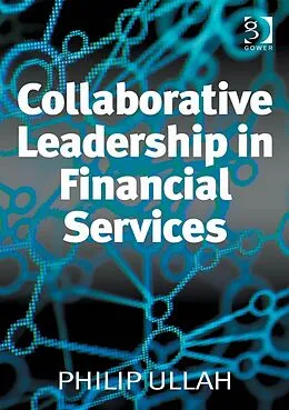 E-Book (epub) Collaborative Leadership in Financial Services von Philip Ullah