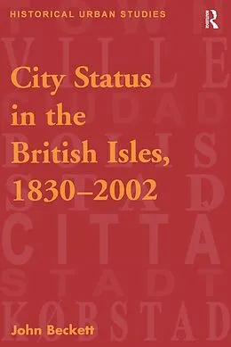 E-Book (epub) City Status in the British Isles, 1830-2002 von John Beckett