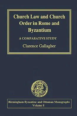 E-Book (pdf) Church Law and Church Order in Rome and Byzantium von Clarence Gallagher