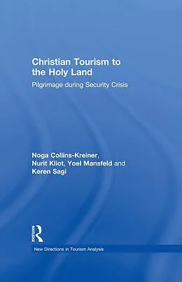 E-Book (pdf) Christian Tourism to the Holy Land von Noga Collins-Kreiner, Nurit Kliot, Yoel Mansfeld