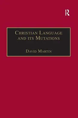 E-Book (epub) Christian Language and its Mutations von David Martin