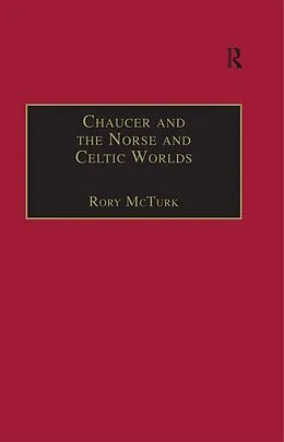 E-Book (pdf) Chaucer and the Norse and Celtic Worlds von Rory McTurk