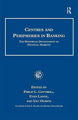 E-Book (epub) Centres and Peripheries in Banking von Even Lange, Ulf Olsson, Iain L. Fraser