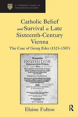 E-Book (epub) Catholic Belief and Survival in Late Sixteenth-Century Vienna von Elaine Fulton