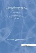 E-Book (pdf) Biological Consequences of the European Expansion, 1450-1800 von Stephen V. Beck