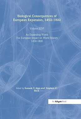 E-Book (pdf) Biological Consequences of the European Expansion, 1450-1800 von Stephen V. Beck