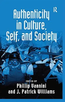E-Book (epub) Authenticity in Culture, Self, and Society von J. Patrick Williams