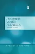 E-Book (pdf) An Ecological Christian Anthropology von Ernst M. Conradie