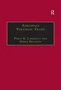 E-Book (epub) Aerospace Strategic Trade von Philip K. Lawrence, Derek Braddon