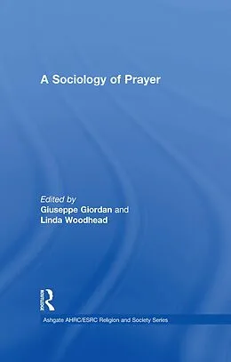 ePUB A Sociology of Prayer von Giuseppe Giordan, Linda Woodhead