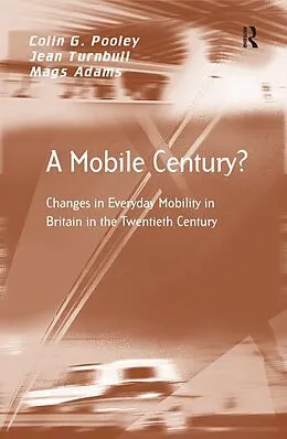 E-Book (epub) A Mobile Century? von Colin G. Pooley, Jean Turnbull, Mags Adams