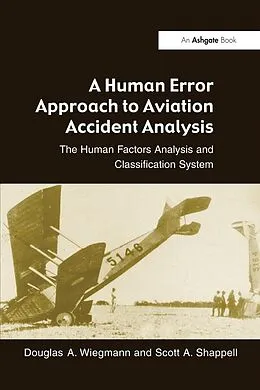 E-Book (epub) A Human Error Approach to Aviation Accident Analysis von Douglas A. Wiegmann, Scott A. Shappell