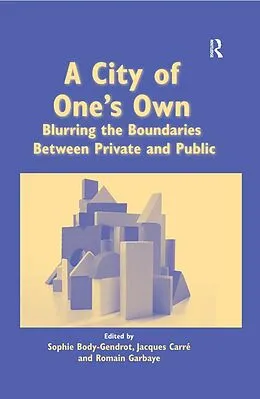 E-Book (epub) A City of One's Own von Sophie Body-Gendrot, Jacques Carré