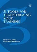 E-Book (epub) 51 Tools for Transforming Your Training von Kimberley Hare, Larry Reynolds