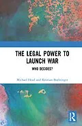 ePUB The Legal Power to Launch War von Michael Head, Kristian Boehringer