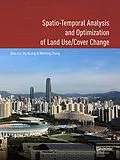 E-Book (epub) Spatio-temporal Analysis and Optimization of Land Use/Cover Change von Biao Liu, Bo Huang, Wenting Zhang