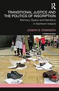 E-Book (pdf) Transitional Justice and the Politics of Inscription von Joseph Robinson