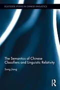 ePUB The Semantics of Chinese Classifiers and Linguistic Relativity von Song Jiang