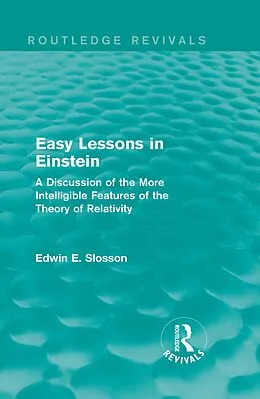 E-Book (pdf) Routledge Revivals: Easy Lessons in Einstein (1922) von Edwin E. Slosson