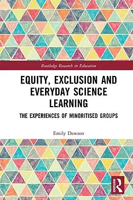 E-Book (pdf) Equity, Exclusion and Everyday Science Learning von Emily Dawson