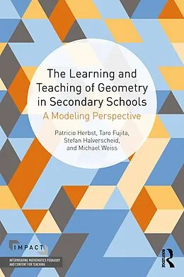 E-Book (epub) The Learning and Teaching of Geometry in Secondary Schools von Pat Herbst, Taro Fujita, Stefan Halverscheid