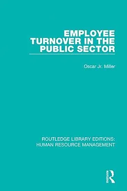 E-Book (pdf) Employee Turnover in the Public Sector von Oscar Miller Jr.