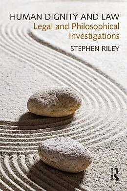 E-Book (pdf) Human Dignity and Law von Stephen Riley
