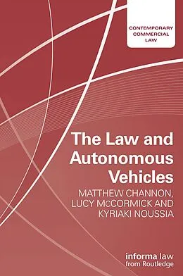 PDF The Law and Autonomous Vehicles von Matthew Channon, Lucy McCormick, Kyriaki Noussia