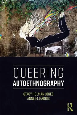 E-Book (pdf) Queering Autoethnography von Stacy Holman Jones, Anne M. Harris