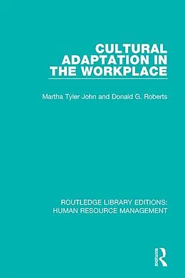 E-Book (epub) Cultural Adaptation in the Workplace von Martha Tyler John, Donald G. Roberts