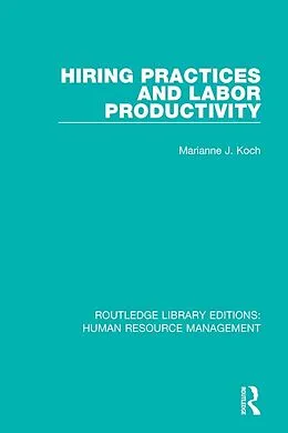 E-Book (epub) Hiring Practices and Labor Productivity von Marianne J. Koch