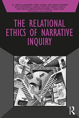 E-Book (pdf) The Relational Ethics of Narrative Inquiry von D. Jean Clandinin, Vera Caine, Sean Lessard