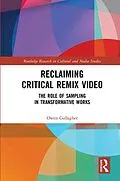E-Book (epub) Reclaiming Critical Remix Video von Owen Gallagher
