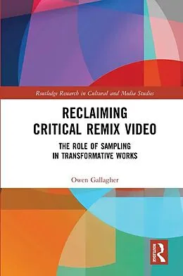 E-Book (epub) Reclaiming Critical Remix Video von Owen Gallagher