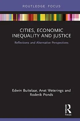 PDF Cities, Economic Inequality and Justice von Edwin Buitelaar, Anet Weterings, Roderik Ponds