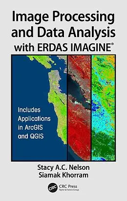 PDF Image Processing and Data Analysis with ERDAS IMAGINE® von Stacy A. C. Nelson, Siamak Khorram